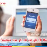 Đăng ký các gói Facebook Mobifone dùng Facebook trọn gói miễn phí 3G