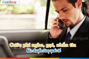 cuoc phi nghe goi nhan tin khi chuyen vung quoc te mobifone