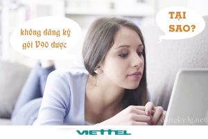 Tại sao không đăng ký được gói V90 Viettel