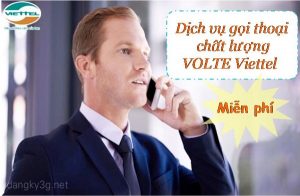 Dịch vụ gọi thoại chất lượng cao VOLTE mạng Viettel