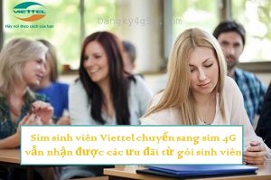 Ưu đãi từ sim sinh viên có bị mất đi khi chuyển sang sim 4G Viettel?
