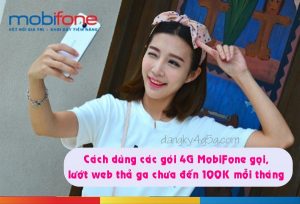 Cách dùng 4G Mobifone thả ga chưa đến 100k mỗi tháng