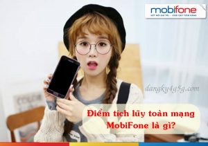 Điểm tích lũy toàn mạng Mobifone là gì?