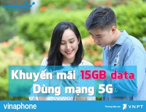 Vinaphone khuyen mai 15GB data dung mang 5G