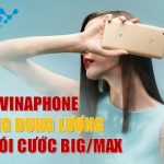 HOT: Vinaphone tăng dung lượng khủng các gói BIG và MAX