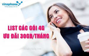 cac goi cuoc 4G uu dai 30GB data