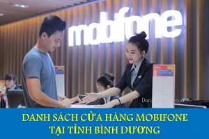Dang sach cua hang Mobifone tai tinh Binh Duong