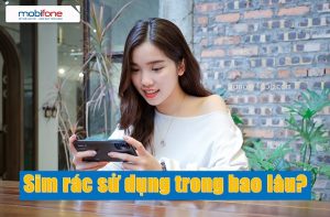 Thời hạn sử dụng sim rác là bao lâu?