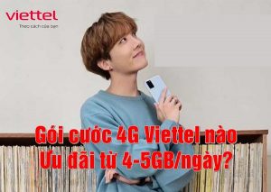 Gói cước 4G Viettel ưu đãi từ 4-5GB/ngày